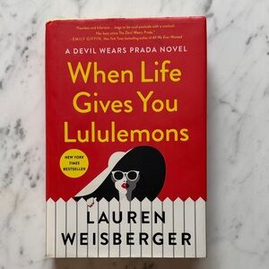 ‘When Life Gives You Lululemons' by Lauren Weisberger.